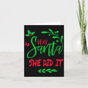 Dear Santa She Did It Shirt Funny Christmas Men Wo Card