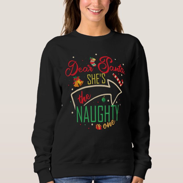 Dear Santa She is the Naughty One Brother Sister C Sweatshirt (Front)