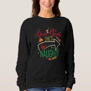 Dear Santa She Is The Naughty One Brother Sister C Sweatshirt