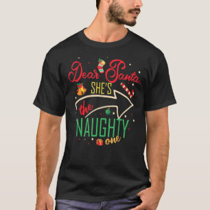 Dear Santa She is the Naughty One Brother Sister C T-Shirt