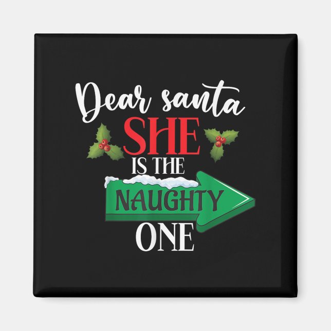 Dear Santa She Is The Naughty One Couple Christmas Magnet (Front)