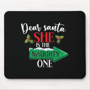 Dear Santa She Is The Naughty One Couple Christmas Mouse Pad
