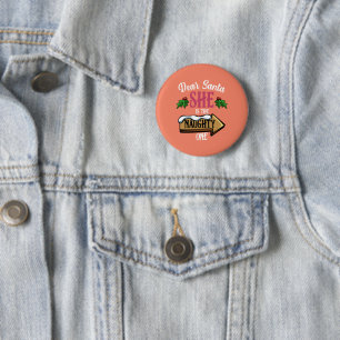 Dear Santa She Is The Naughty One Funny Matching 6 Cm Round Badge