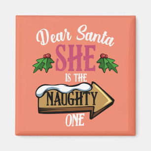 Dear Santa She Is The Naughty One Funny Matching Magnet