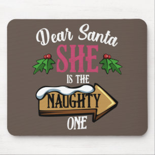 Dear Santa She Is The Naughty One Funny Matching Mouse Pad