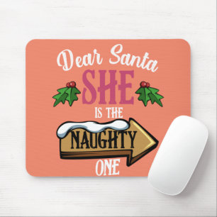 Dear Santa She Is The Naughty One Funny Matching Mouse Pad