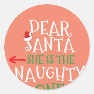 Dear Santa She Is The Naughty One Gift Matching Classic Round Sticker