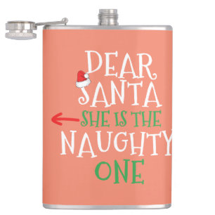 Dear Santa She Is The Naughty One Gift Matching Hip Flask
