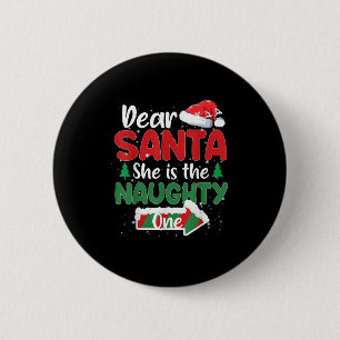 Dear Santa She Is The Naughty One Matching Couples 6 Cm Round Badge