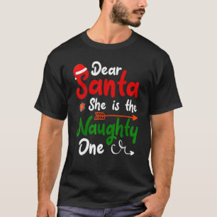 Dear Santa She Is The Naughty One Matching Couples T-Shirt