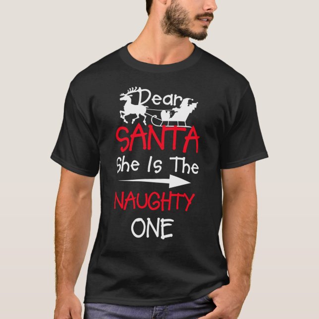 Dear Santa She The Naughty One Matching Christmas T-Shirt (Front)