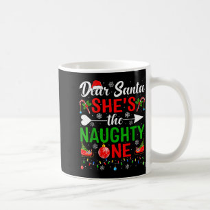 Dear Santa She's The Naughty One Couples Christmas Coffee Mug