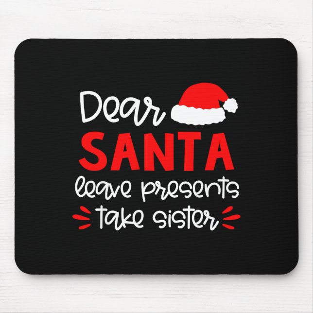 Dear Santa Shirt Siblings Matching Family Christma Mouse Pad (Front)