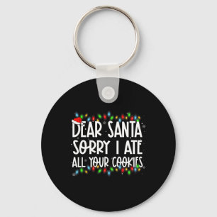 Dear Santa Sorry I Ate All Your Cookies Xmas Famil Key Ring