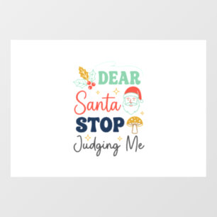 Dear Santa Stop Judging Me Christmas Mushroom Holl