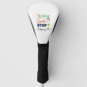 Dear Santa Stop Judging Me Christmas Mushroom Holl Golf Head Cover