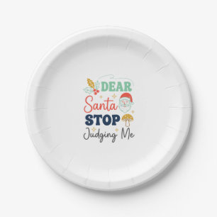Dear Santa Stop Judging Me Christmas Mushroom Holl Paper Plate