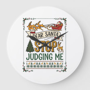 Dear Santa Stop Judging Me Christmas Reindeer Tree Large Clock