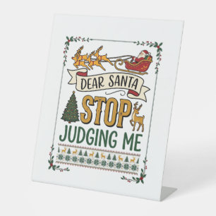Dear Santa Stop Judging Me Christmas Reindeer Tree Pedestal Sign