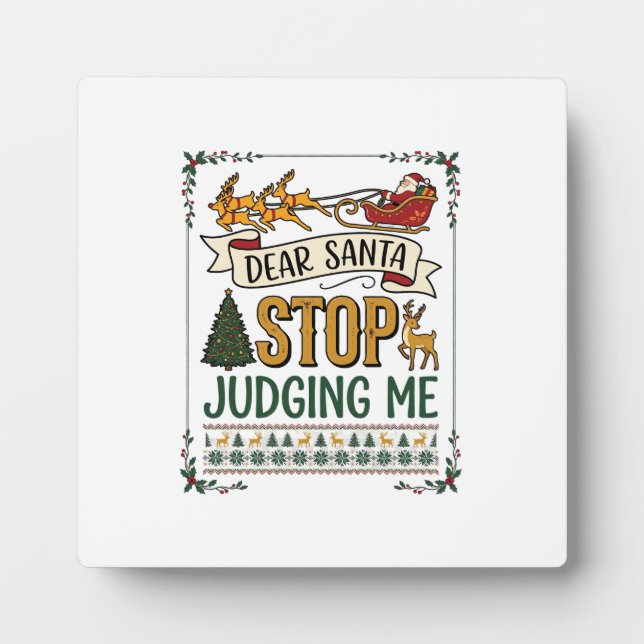 Dear Santa Stop Judging Me Christmas Reindeer Tree Plaque (Front)