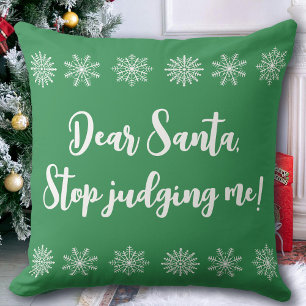 Dear Santa Stop Judging Me Funny Christmas Cushion