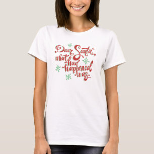 "Dear Santa..." T-Shirt