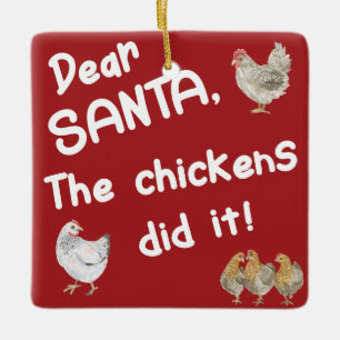 Dear Santa The Chickens Did It Christmas Ceramic Ornament