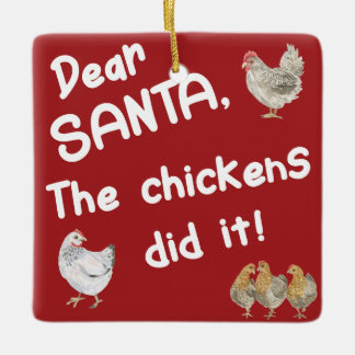 Dear Santa The Chickens Did It Christmas Ceramic Ornament