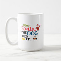 Dear Santa The Dog Did It Funny Simple