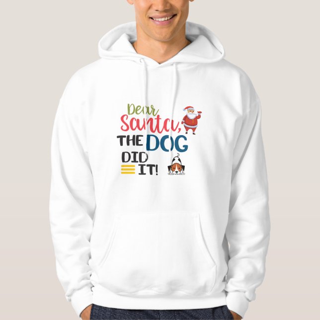 Dear Santa The Dog Did It Funny Simple Hoodie (Front)