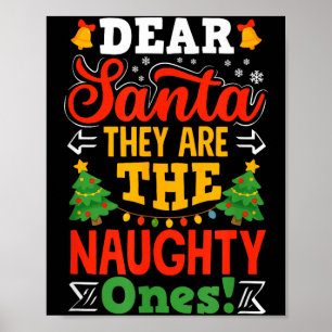 Dear Santa The Naughty Ones Funny Christmas Poster