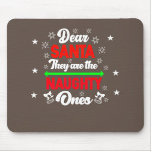 Dear Santa They Are Naughty Funny Christmas Family Mouse Pad