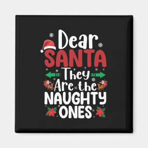 Dear Santa They Are Naughty Ones Christmas Matchin Magnet