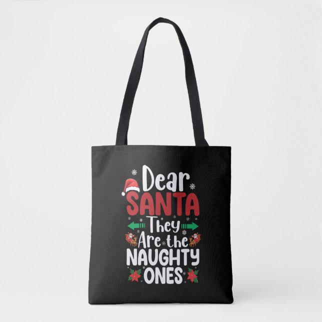 Dear Santa They Are Naughty Ones Christmas Matchin Tote Bag (Front)