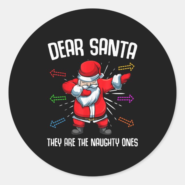 Dear Santa They Are Naughty Ones Funny Christmas Q Classic Round Sticker (Front)