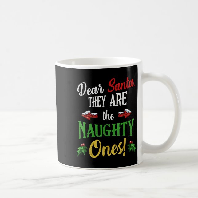 Dear Santa They Are Naughty Ones Funny Christmas Q Coffee Mug (Right)