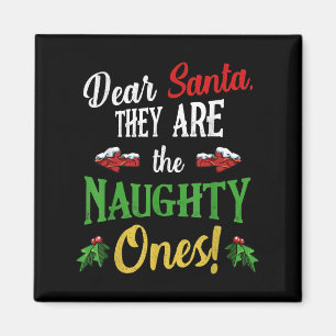 Dear Santa They Are Naughty Ones Funny Christmas Q Magnet