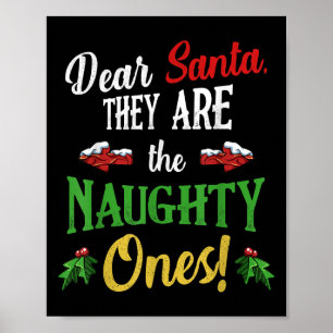 Dear Santa They Are Naughty Ones Funny Christmas Q Poster