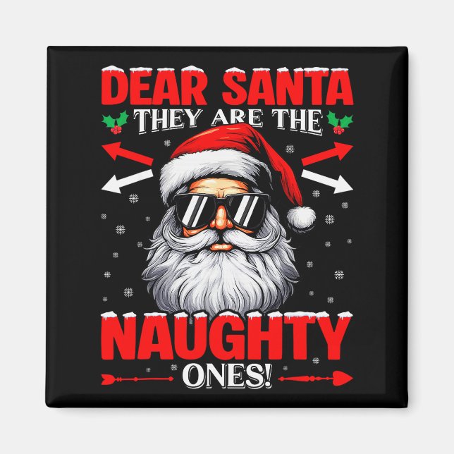 Dear Santa They Are The Naughty One Christmas Xmas Magnet (Front)
