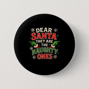 Dear Santa They Are The Naughty Ones Christmas 6 Cm Round Badge
