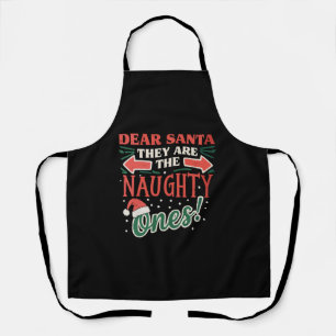Dear Santa They Are The Naughty Ones Christmas Apron