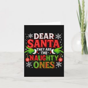 Dear Santa They Are The Naughty Ones Christmas  Card