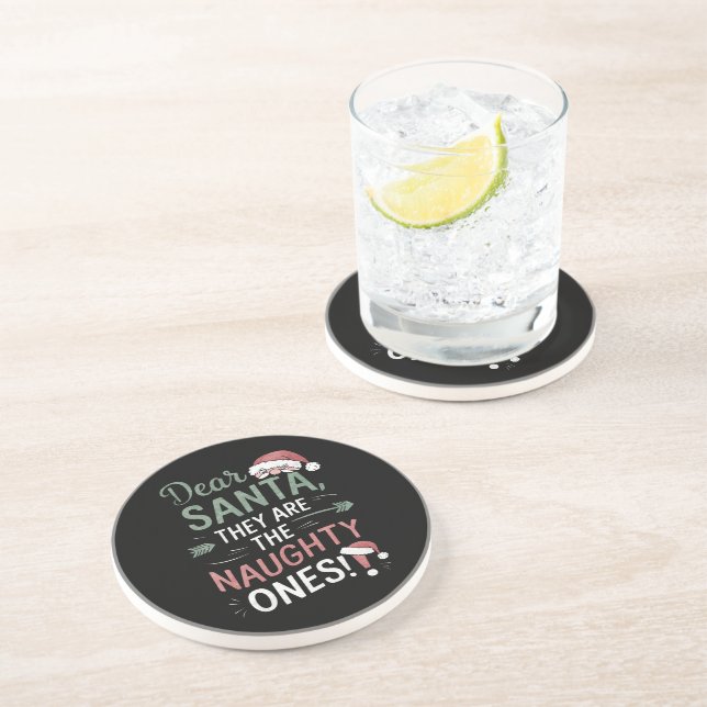 Dear Santa They Are The Naughty Ones Christmas  Coaster (Side)