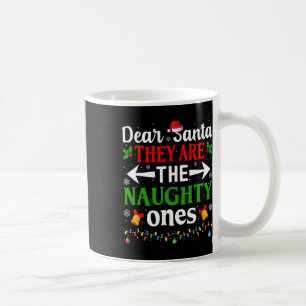 Dear Santa They Are The Naughty Ones Christmas Cou Coffee Mug