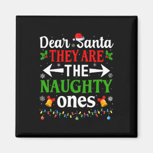 Dear Santa They Are The Naughty Ones Christmas Cou Magnet