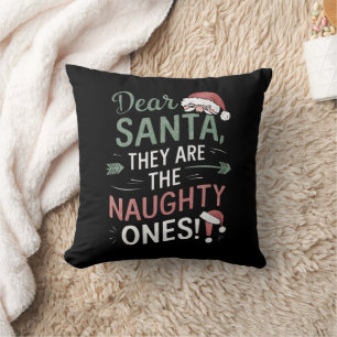 Dear Santa They Are The Naughty Ones Christmas  Cushion