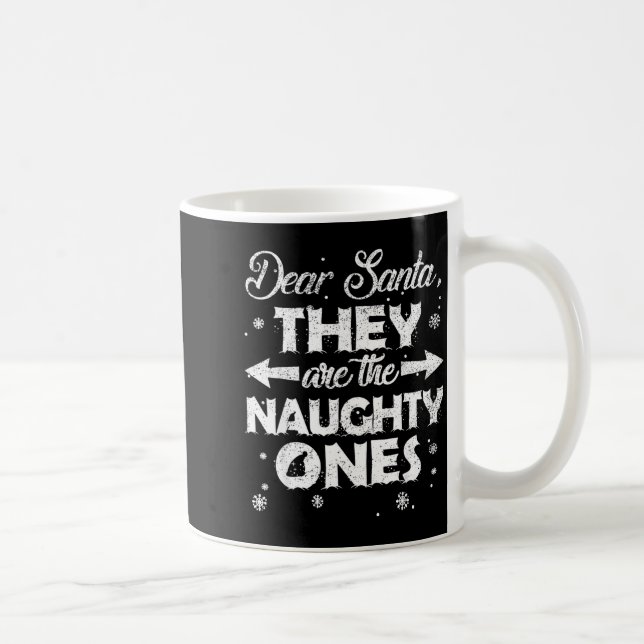Dear Santa They Are The Naughty Ones Christmas Fam Coffee Mug (Right)