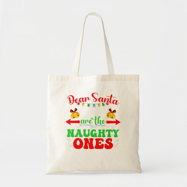 Dear Santa They are the Naughty Ones Christmas Gif Tote Bag (Front)
