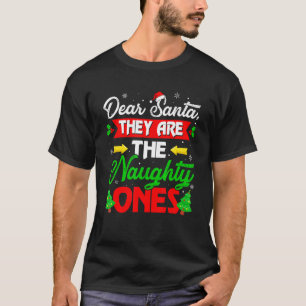 Dear Santa They Are The Naughty Ones Christmas Hat T-Shirt