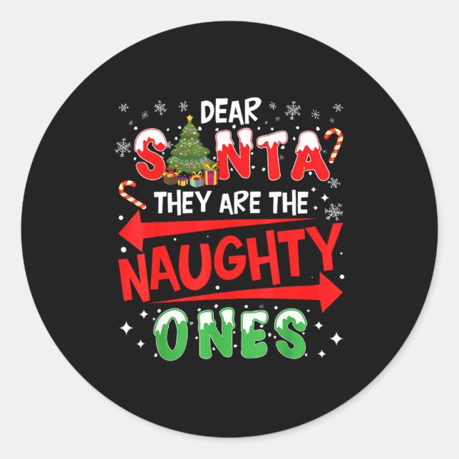 Dear Santa They Are The Naughty Ones Christmas Men Classic Round Sticker (Front)